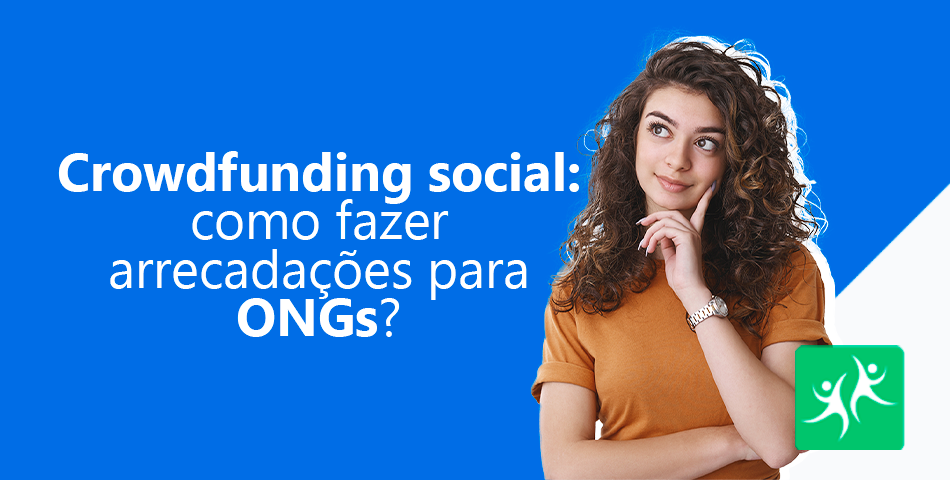 Como Fazer Crowdfunding Social Para Ongs